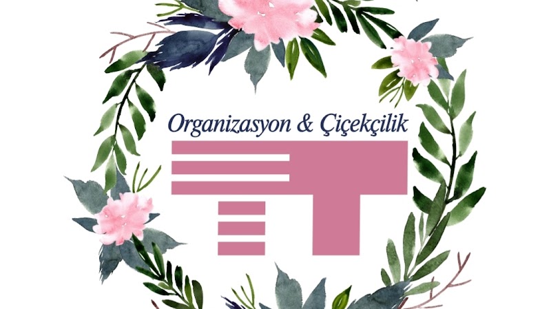 TT ORGANİZASYON & ÇİÇEKCİLİK